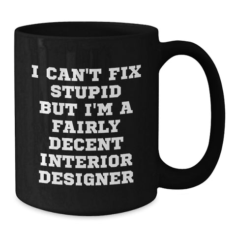 Image of Funny Interior Designer Gifts from Friends, Black Coffee Mugs for Interior Designers, I'm A Fairly Decent Mug, Christmas Unique Gifts - Additional