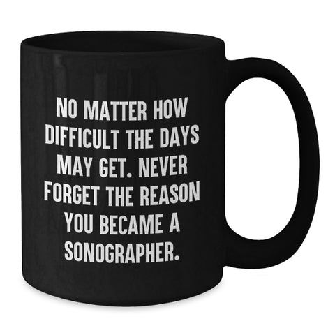 Image of Gifts from Friends to Sonographer Coworkers Unique Black Coffee Mugs Inspirational Quote for Christmas Morning - Additional
