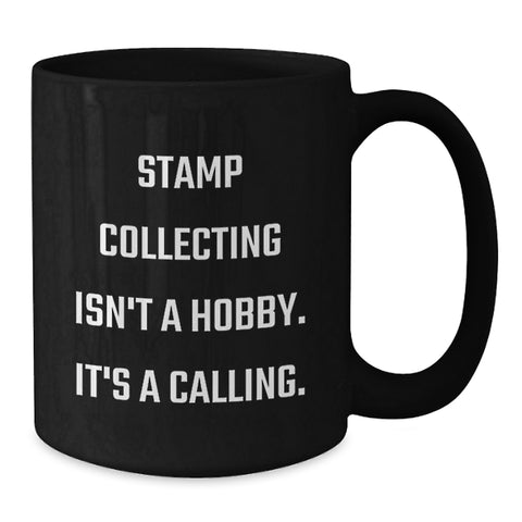 Image of Funny Quote Stamp Collecting Enthusiast Black Coffee Mug Gifts from Men to Women Friends Valentine's Unique - Additional