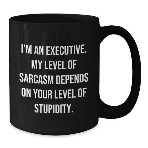 Image of Executive Sarcasm Black Coffee Mug, Funny Quote for Birthday Unique Gifts from Friends to Coworkers, 11oz or 15oz Black Ceramic Mug - Additional