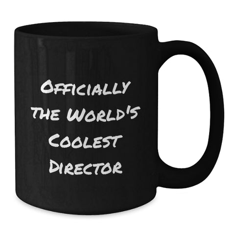 Image of Funny Director Gift, Inspirational Quote, Christmas Unique Gifts from Friends to Director, Black Coffee Mug - Additional