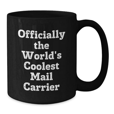 Image of Funny Mail Carrier Gifts from Men to Friends, Black Coffee Mug, Officially The World's Coolest Mail Carrier Christmas Unique - Additional