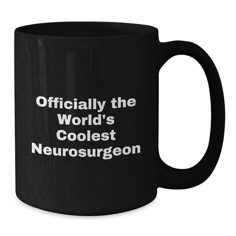 Image of Funny Neurosurgeon Gifts from Friends - Officially The World's Coolest Neurosurgeon Quote on Black Coffee Mug, Birthday Unique Gifts for Men - Additional