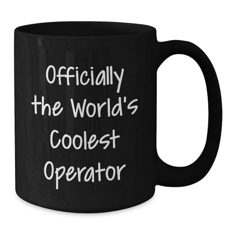 Image of Funny Operator Gifts for Him, Black Coffee Mug with Quote 'Officially The World's Coolest Operator', Birthday Unique Gifts from Friends or Coworkers - Additional
