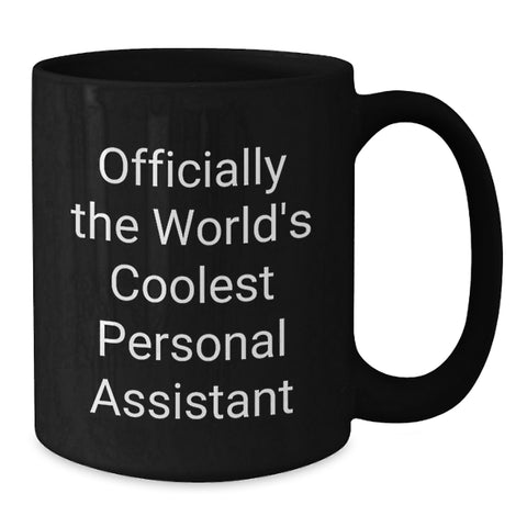 Image of Funny Personal Assistant Black Coffee Mug Gifts from Men to Colleagues This Christmas - Officially The World's Coolest Personal Assistant - Additional