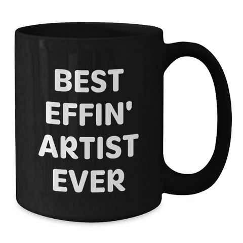 Image of Unique Gifts from Friends and Family for the Best Effin' Artist Ever - Artist Black Coffee Mugs for Christmas Unique Gifts - Additional