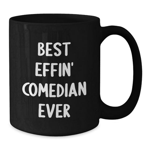 Image of Funny Comedian Gifts from Friends for Birthday Unique Comedian Lover Best Effin' Comedian Ever, Black Coffee Mug, 11oz or 15oz - Additional