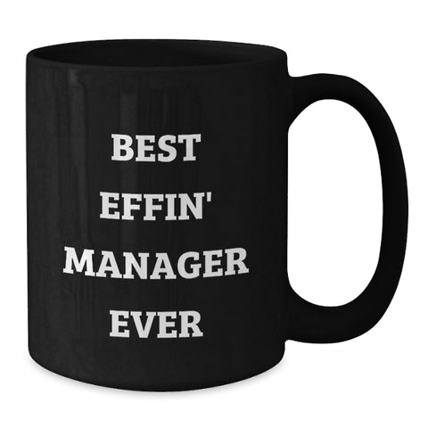 Image of Funny Manager Gifts, Best Effin' Manager Ever Quote, Black Coffee Mug, Birthday Unique Gifts from Friends to Men or Women - Additional