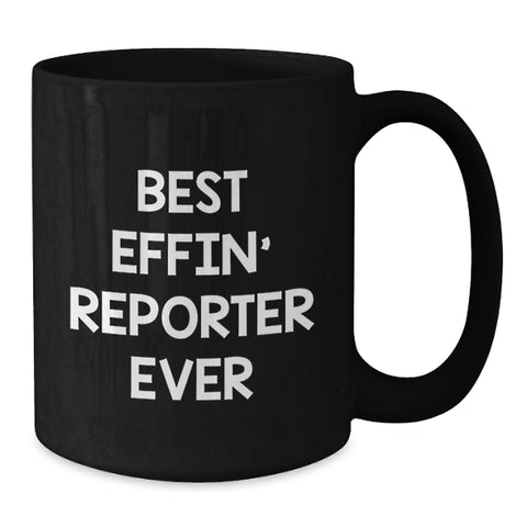 Image of Funny Reporter Birthday Unique Gifts from Friends Black Coffee Mug Best Effin' 'Reporter Ever' Quote - Additional