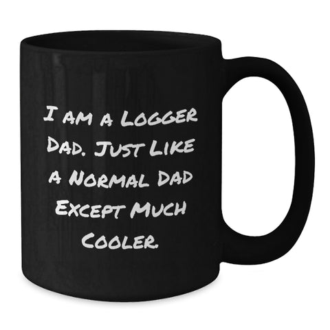 Image of Funny Logger Dad Gifts from Men to Family Members - Unique Black Coffee Mug for Logger Enthusiasts on Mother's Day - Additional
