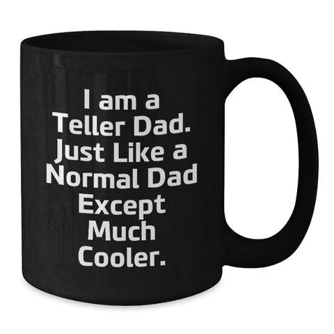 Image of Teller Dad Gift Black Coffee Mug, Funny Quote, Birthday Unique Gifts from Family, Gifts for Teller Men - Additional