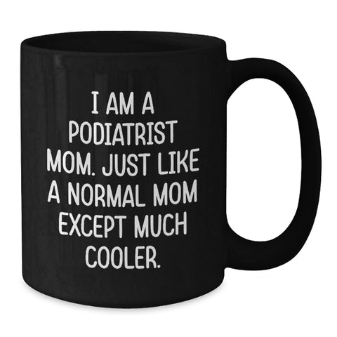 Image of Funny Gifts for Podiatrist Mom, Black Coffee Mug, Valentine's Unique Gifts from Friends or Family - Additional