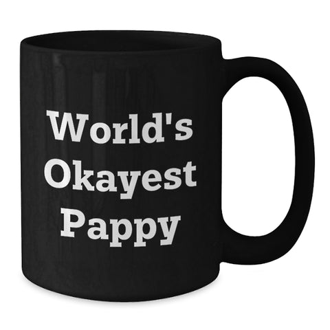 Image of Funny Pappy Gifts from Family, Unique Black Coffee Mugs for Dad, World's Okayest Pappy Quote, Father's Day Unique Gifts - Additional