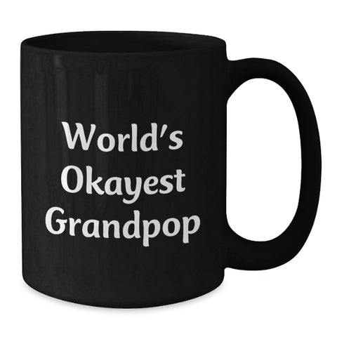 Image of Funny Grandpop Gifts for Men - Black Coffee Mug Quote 'World's Okayest Grandpop' - Gifts from Family on Father's Day - Additional