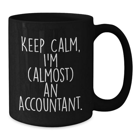 Image of Funny Accountant Gifts for Men, Black Coffee Mug, Keep Calm I'm (almost) An Accountant, Unique Gifts from Family to Accountant Dad on Father's Day - Additional