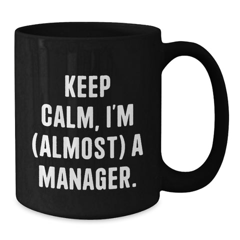 Image of Funny Gifts for Manager, Keep Calm and Manage On, Black Coffee Mug for Graduation - Additional