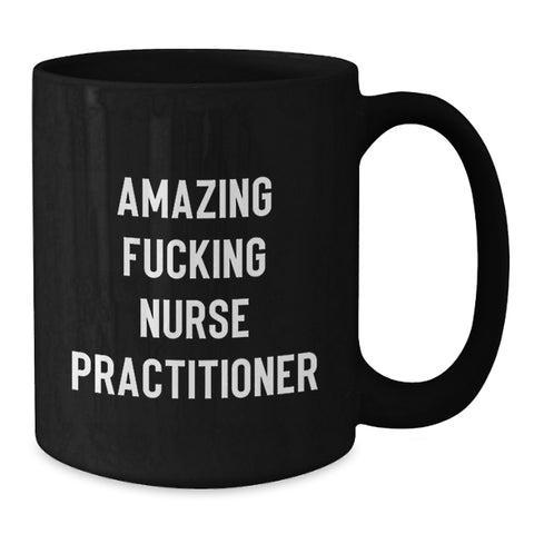 Image of Gifts from Friends and Family - Inspirational Amazing F--king Nurse Practitioner Black Coffee Mugs for Nurse Practitioner - Unique Graduation Gifts - Additional