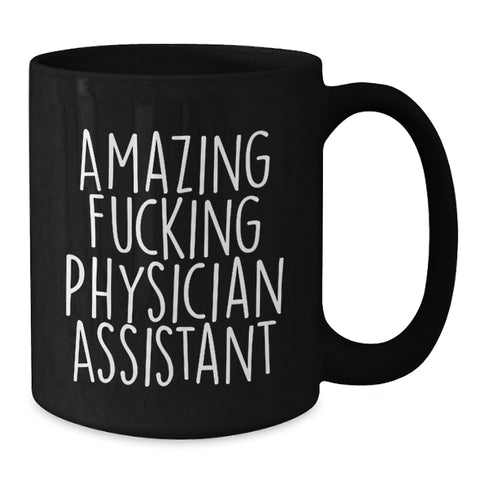 Image of Graduation Unique Gifts for Physician Assistant - Funny Black Coffee Mug from Friends, 'Amazing F--king Physician Assistant' Quote, Perfect for Men and Women - Additional