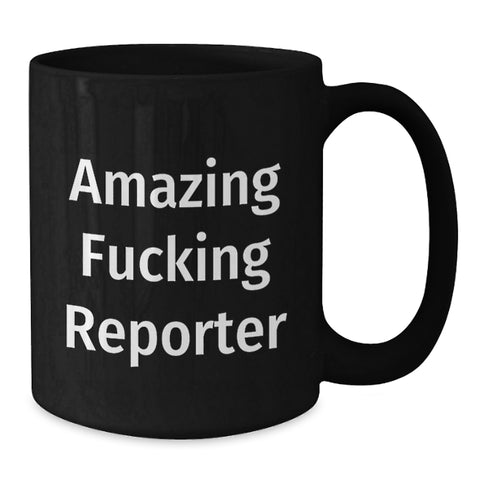 Image of Gifts for the Reporter, Funny Black Coffee Mug, Amazing Reporter Quote, Unique Graduation Gifts from Friends - Additional
