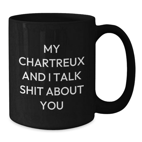 Image of Funny Chartreux Cat Lovers Gifts from Friends and Family, Chartreux Cat Black Coffee Mug for Graduation, 'My Chartreux And I Talk Shit About You' Quote - Additional