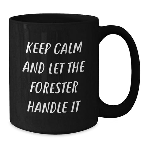 Image of Funny Forester Black Coffee Mugs, Gifts from Friends to Forester, Unique Graduation Gifts for Men, Inspirational Quote, 11oz and 15oz Ceramic Mugs - Additional