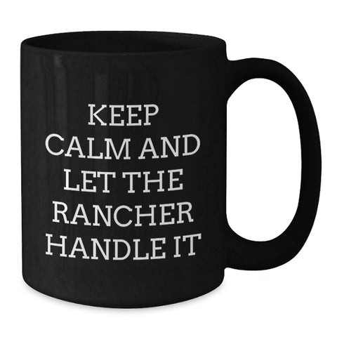 Image of Funny Rancher Gifts from Men to Friends - Keep Calm And Let The Rancher Handle It Christmas Unique Gifts for Rancher - Additional