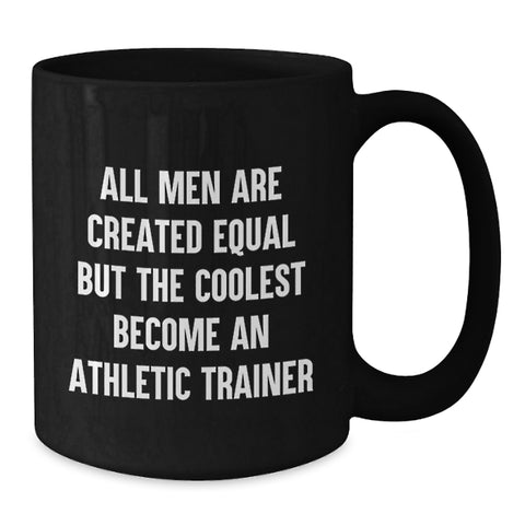 Image of Funny Athletic Trainer Gifts for Men, Black Coffee Mug, 'All Men Are Created Equal But...' Inspirational Quote, Graduation Unique Gifts from Men - Additional