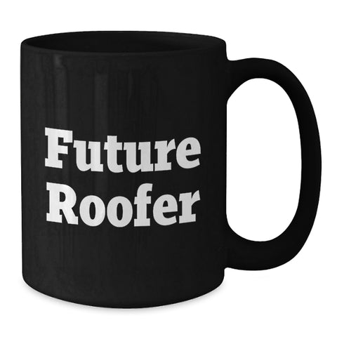 Image of Funny Future Roofer Gifts from Friends and Family - Inspirational Black Coffee Mug for Roofer, Birthday Unique Presents - Additional