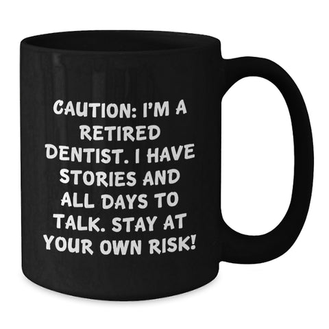 Image of Funny Dentist Gifts from Men to Graduation Unique Gifts for Dentist Friends with I'm A Retired Dentist Quote on Black Coffee Mug - Additional