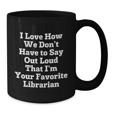 Image of Funny Librarian Quotes Black Coffee Mugs Gifts from Friends and Family for Favorite Librarian Graduation Unique Gifts - Additional