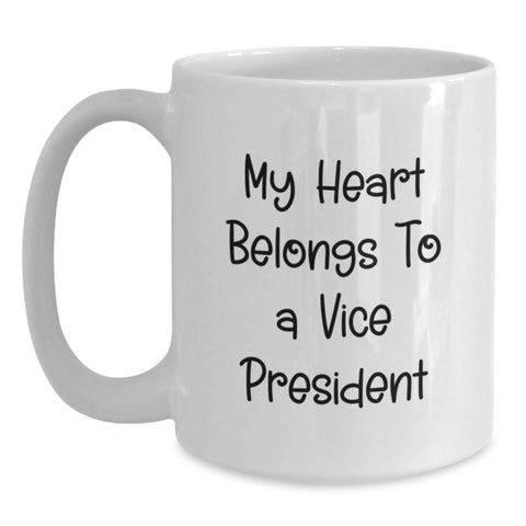 Image of Unique Vice President Gifts for the Birthday, Funny White Coffee Mug with My Heart Belongs To A Vice President Quote, Gifts from Men to Vice President, Perfect Morning Pick Me Up - Main