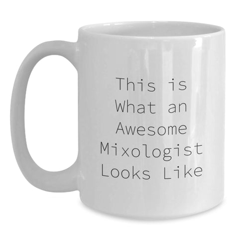 Image of Funny Mixologist Gifts from Friends to Family, This Is What An Awesome Mixologist Looks Like White Coffee Mug, Christmas Unique Mugs for Men Women - Main
