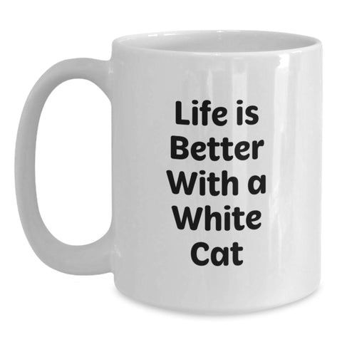 Image of White Cat Lover Gifts from Friends for Birthday - Life Is Better With A White Cat Quote White Coffee Mug for Women and Men - Main
