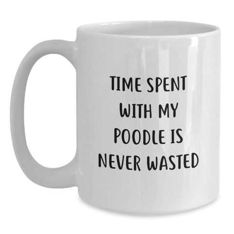 Image of Poodle Dog Lover Gifts from Men, Women, or Friends - Funny Quote White Coffee Mug for Poodle Dog, Women, Men, or Family Members - Valentine's Unique Gifts - Main