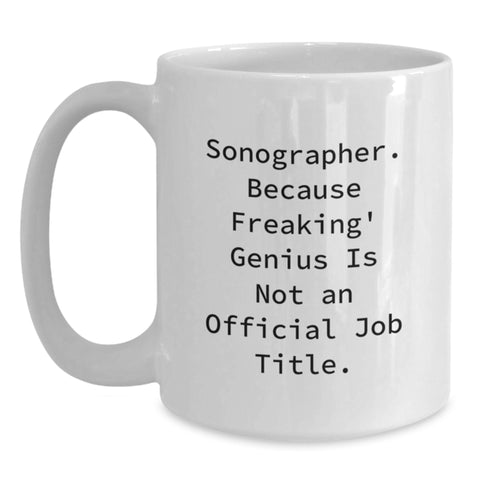 Image of Sonographer Gifts Funny Quote White Coffee Mug, Gifts from Friends, Gifts for Sonographer Graduation Unique Presents - Main