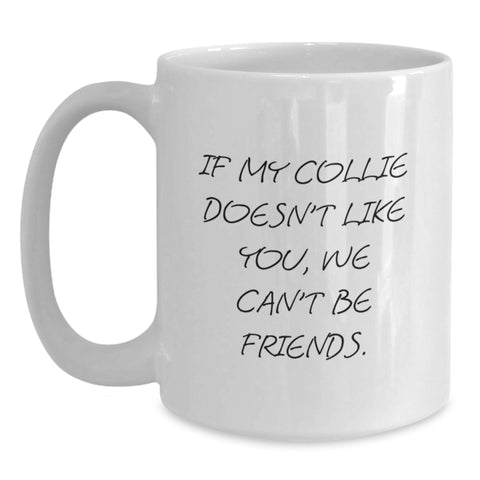 Image of Funny Collie Dog Lover Gifts for Men from Family - If My Collie Doesn't Like You, White Coffee Mug - Birthday Unique Mug - Main