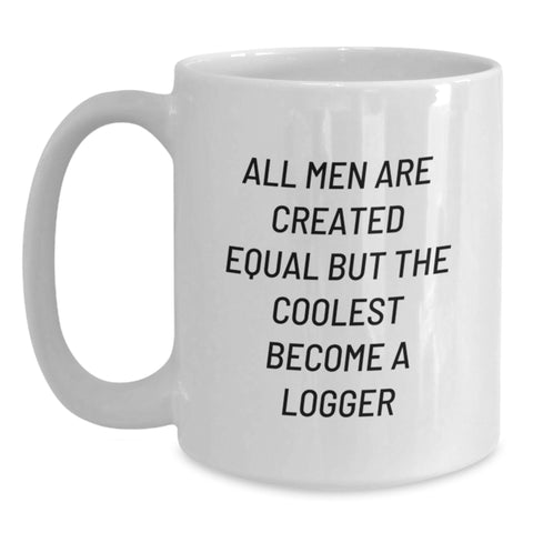 Image of Funny Logger Gifts from Men to Logger Friends on Graduation Unique Gifts - White Coffee Mug - Main