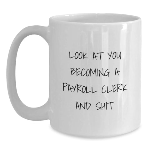 Image of Funny Payroll Clerk Christmas Unique Gifts from Friends for Payroll Clerk White Coffee Mug - Main