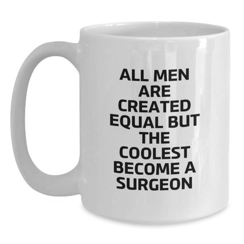 Image of Funny Gifts for Surgeon, White Coffee Mug with Inspirational Quote from Surgeon Gifts for Men Friends Family - Main