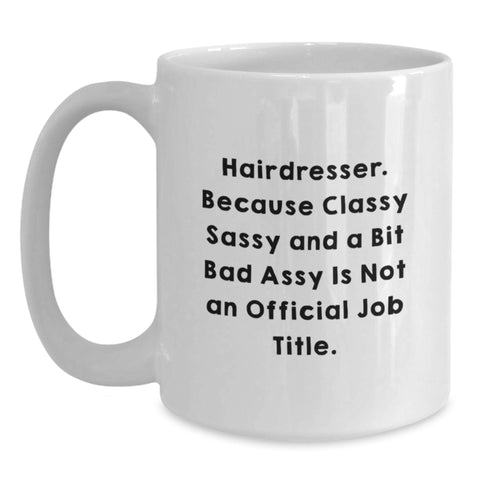 Image of Funny Hairdresser Gifts White Coffee Mug, Christmas Unique Presents for Hairdresser, Friends, and Family from Men, Women, and Coworkers - Main
