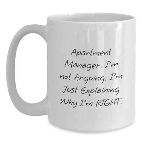 Image of Funny Apartment Manager Gifts from Friends - 'I'm Not Arguing. I'm Just Explaining Why I'm Right.' White Coffee Mug for Graduation - Main