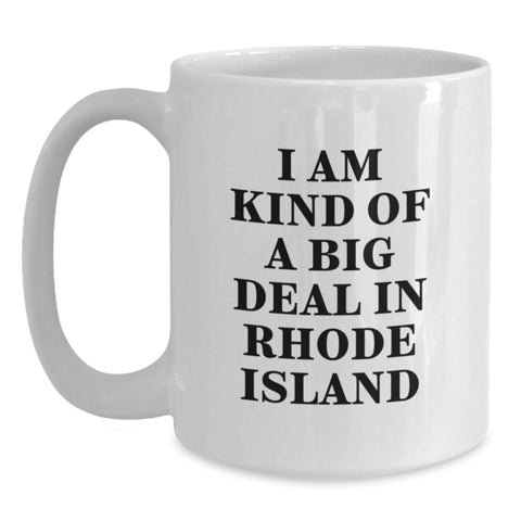 Image of Rhode Island Gifts for Him and Her, Funny White Coffee Mug, 'I Am Kind of a Prime Selection in Rhode Island' Quote, Gifts from Friends to Family - Main