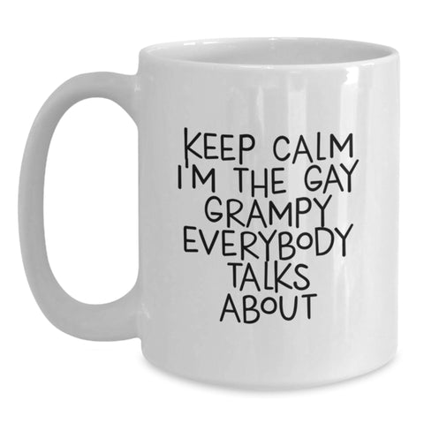 Image of Grampy White Coffee Mug Funny Quote Gifts from Men to Grampy for Christmas, Keep Calm I'm The Gay Grampy Everybody Talks About, White Coffee Mug, 11oz or 15oz Capacity - Main