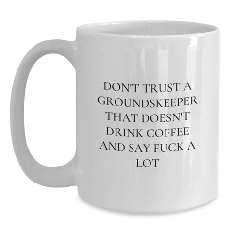 Image of Funny groundskeeper Gifts, White Coffee Mug, Best Christmas Unique Presents for groundskeeper Men from Friends - Main