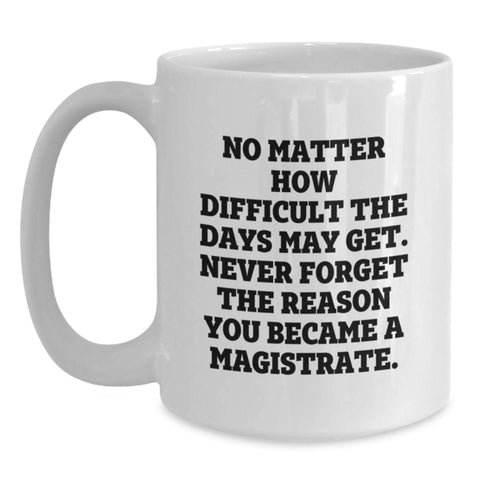 Image of Magistrate Gifts from Friends, Funny White Coffee Mug for Valentine's Unique Gifts - Main
