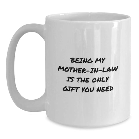 Image of Funny Mom-in-law Gifts, White Coffee Mug, Perfect White Coffee Mug for Being My Mom Is The Only Gift You Need - Main
