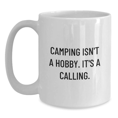 Image of Camping Enthusiasts' Humorous White Coffee Mug for Friends Gifts from Family, 'Camping Isn't A Hobby. It's A Calling.' - Main