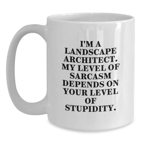 Image of Funny Landscape Architect Gifts for Men - White Coffee Mug, I'm a Landscape Architect My Level Of Sarcasm Depends On Your Level Of Stupidity, Christmas Unique Gifts from Friends - Main
