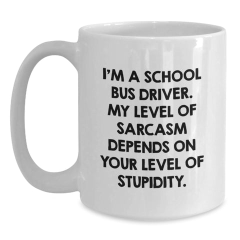 Image of Fun Christmas Unique Gifts for School Bus Driver Friends from Men - White Coffee Mug with Sarcastic Quote - 11oz or 15oz Ceramic Mug - Main