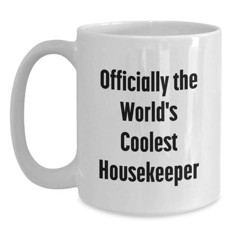 Image of Funny Housekeeper Gifts, Officially The World's Coolest Housekeeper Quote White Coffee Mug, Gift for Mom on Mother's Day - Main